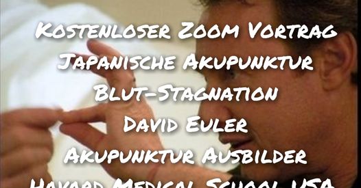 Japanische Akupunktur Kostenloser Zoom Vortrag Blut-Stagnation David Euler